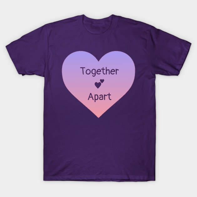 Together Apart Heart (purple/pink) T-Shirt by Amanda1775